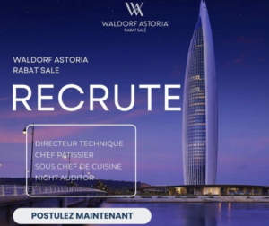 Quatre postes ouverts au Waldorf Astoria Rabat-Salé